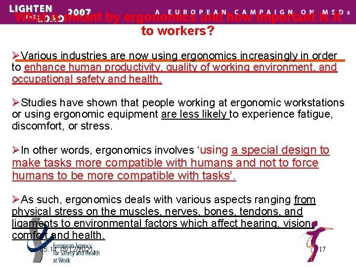 What is meant by ergonomics and how important is it to workers? ØVarious industries