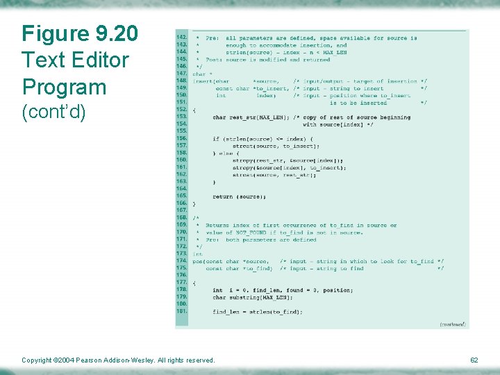 Figure 9. 20 Text Editor Program (cont’d) Copyright © 2004 Pearson Addison-Wesley. All rights