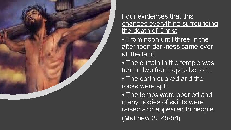 Four evidences that this changes everything surrounding the death of Christ: • From noon