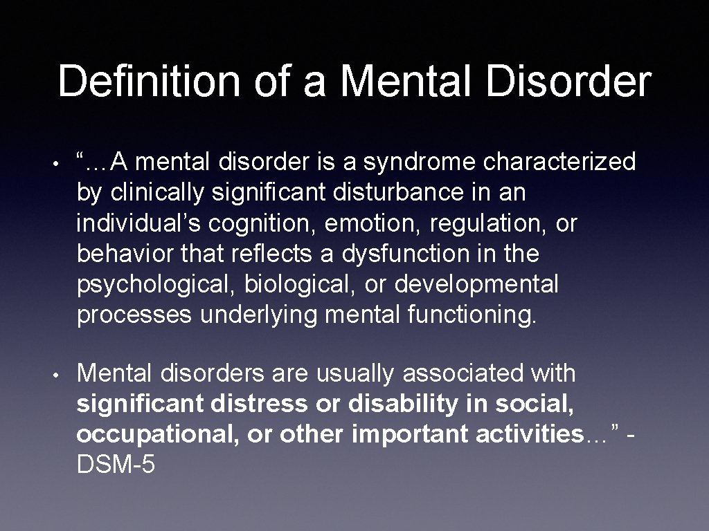 Definition of a Mental Disorder • “…A mental disorder is a syndrome characterized by