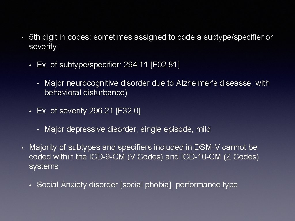  • 5 th digit in codes: sometimes assigned to code a subtype/specifier or