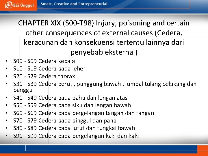 CHAPTER XIX (S 00 -T 98) Injury, poisoning and certain other consequences of external