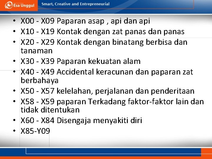  • X 00 - X 09 Paparan asap , api dan api •