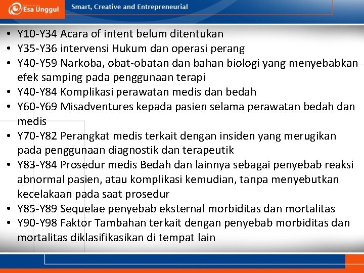  • Y 10 -Y 34 Acara of intent belum ditentukan • Y 35