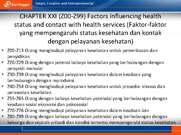 CHAPTER XXI (Z 00 -Z 99) Factors influencing health status and contact with health