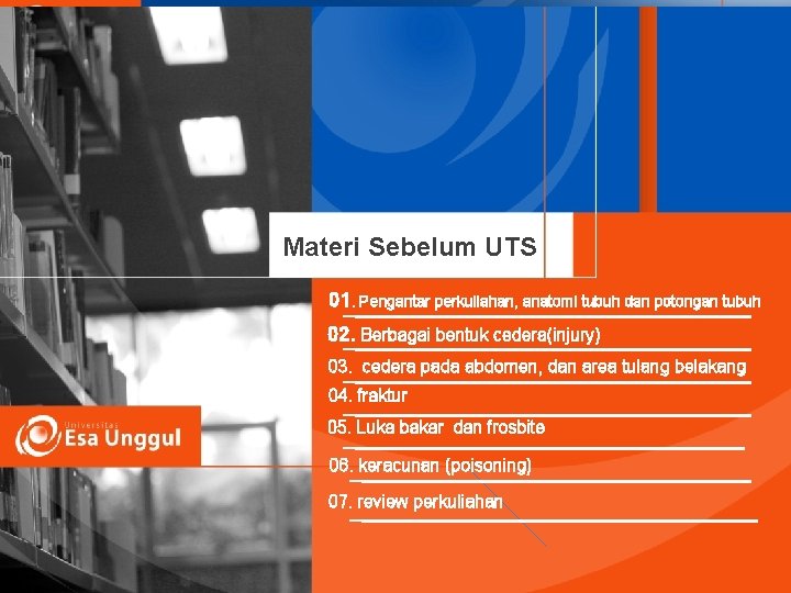 Materi Sebelum UTS 01. Pengantar perkuliahan, anatomi tubuh dan potongan tubuh 02. Berbagai bentuk