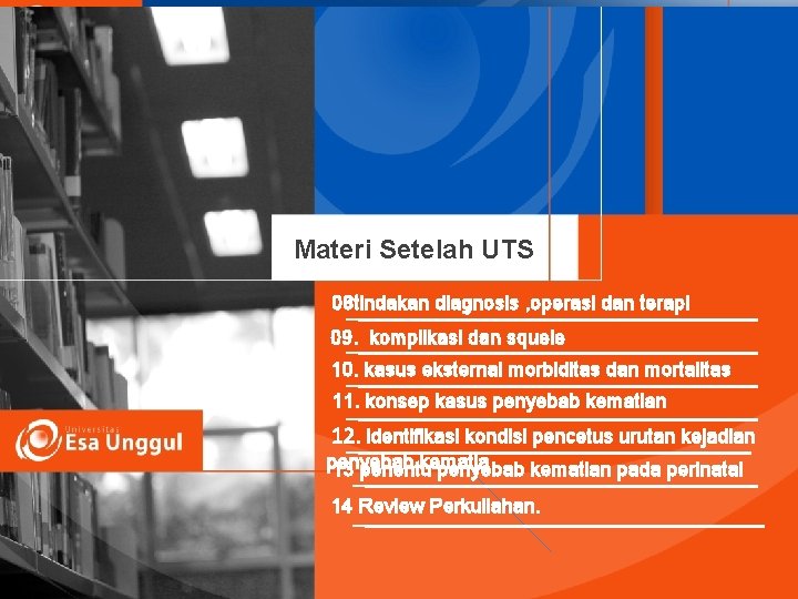 Materi Setelah UTS 08 tindakan diagnosis , operasi dan terapi 09. komplikasi dan squele