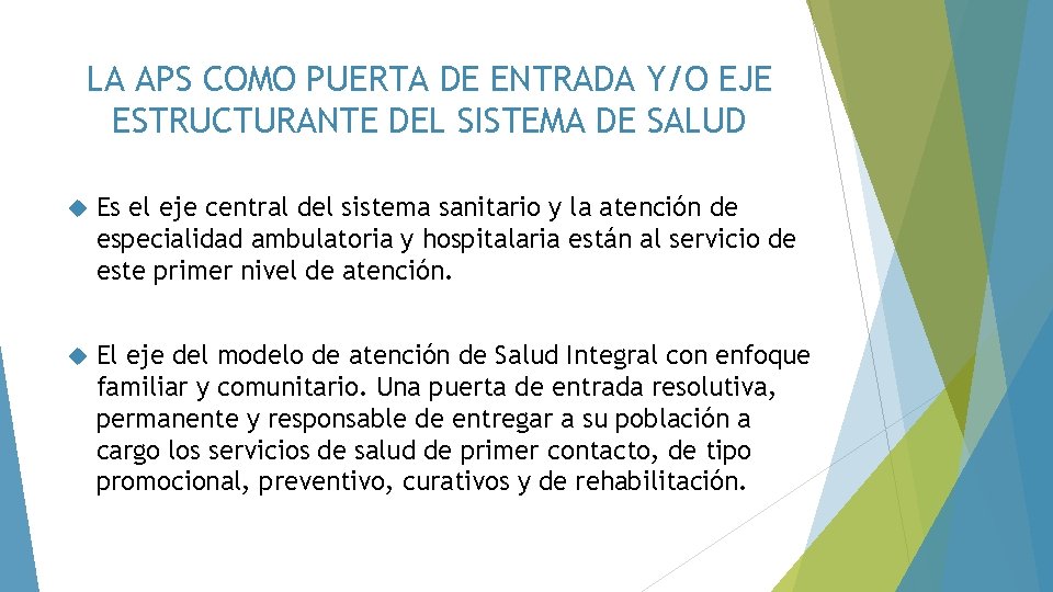 LA APS COMO PUERTA DE ENTRADA Y/O EJE ESTRUCTURANTE DEL SISTEMA DE SALUD Es