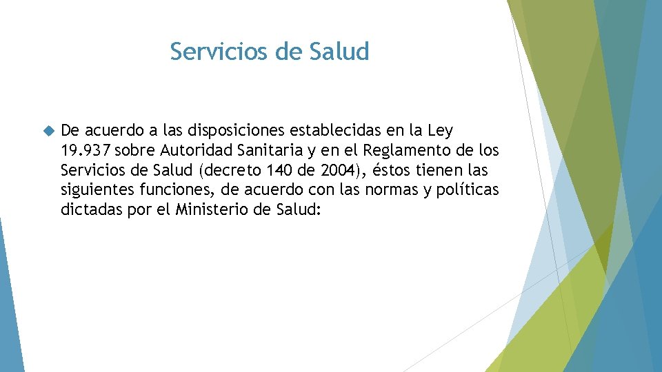 Servicios de Salud De acuerdo a las disposiciones establecidas en la Ley 19. 937