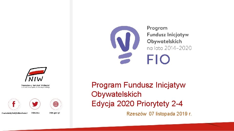 Program Fundusz Inicjatyw Obywatelskich Edycja 2020 Priorytety 2 -4 /narodowyinstytutwolnosci /niwcrso /niw. gov. pl