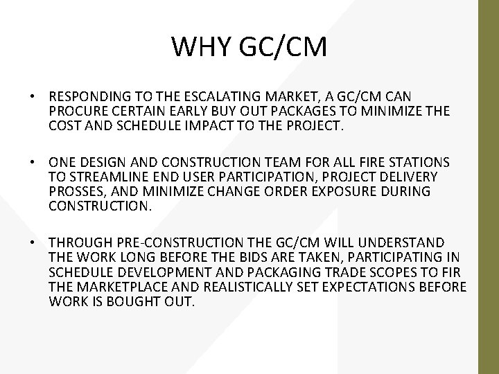 WHY GC/CM • RESPONDING TO THE ESCALATING MARKET, A GC/CM CAN PROCURE CERTAIN EARLY