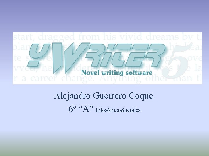 Alejandro Guerrero Coque. 6º “A” Filosófico-Sociales 