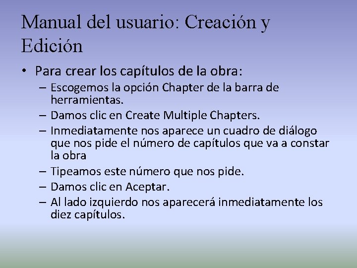 Manual del usuario: Creación y Edición • Para crear los capítulos de la obra: