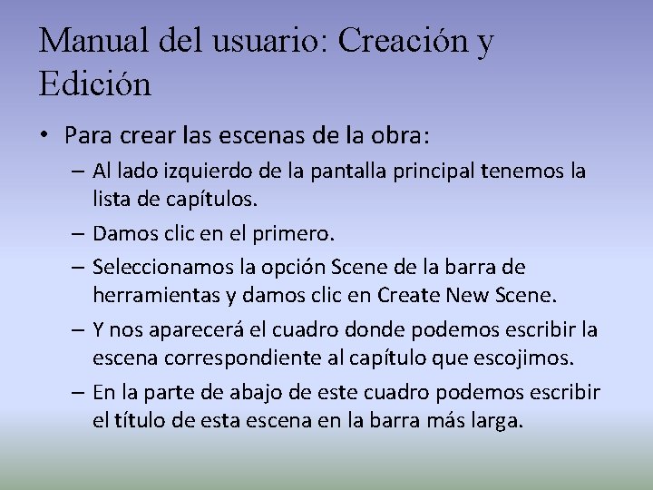 Manual del usuario: Creación y Edición • Para crear las escenas de la obra: