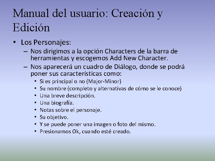 Manual del usuario: Creación y Edición • Los Personajes: – Nos dirigimos a la
