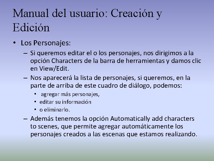 Manual del usuario: Creación y Edición • Los Personajes: – Si queremos editar el