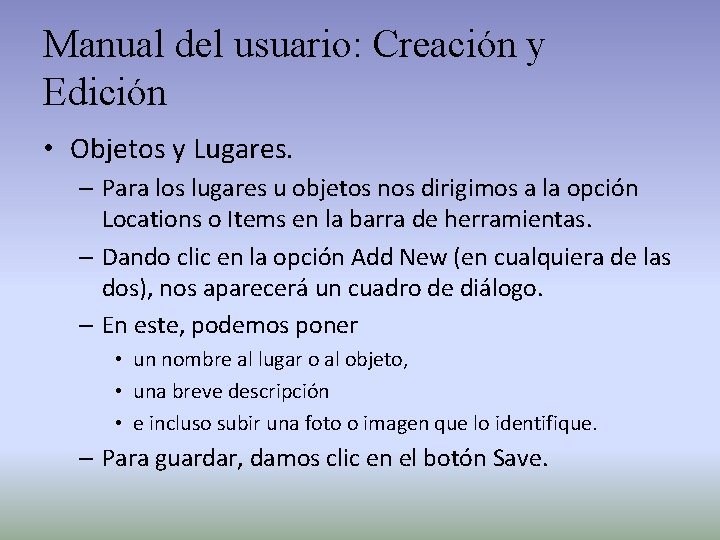 Manual del usuario: Creación y Edición • Objetos y Lugares. – Para los lugares