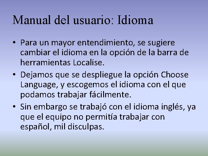 Manual del usuario: Idioma • Para un mayor entendimiento, se sugiere cambiar el idioma