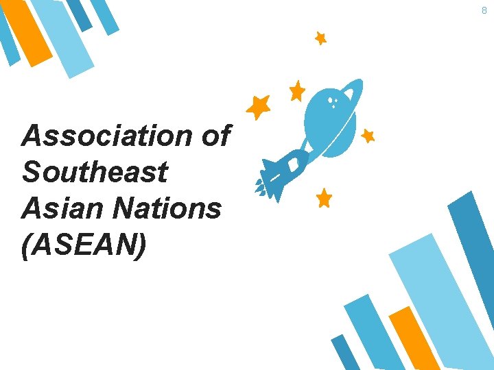 8 Association of Southeast Asian Nations (ASEAN) 