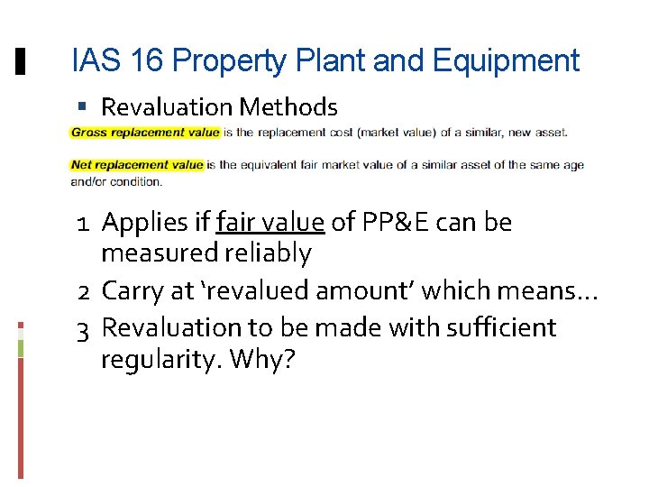 IAS 16 Property Plant and Equipment Revaluation Methods 1 Applies if fair value of