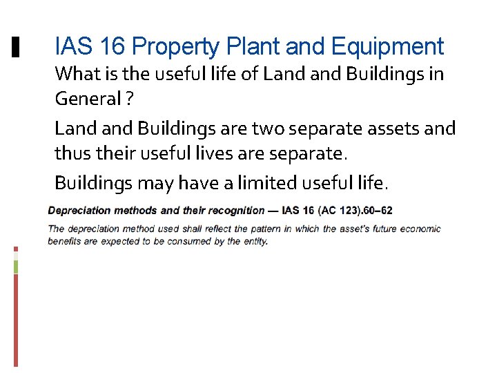 IAS 16 Property Plant and Equipment What is the useful life of Land Buildings