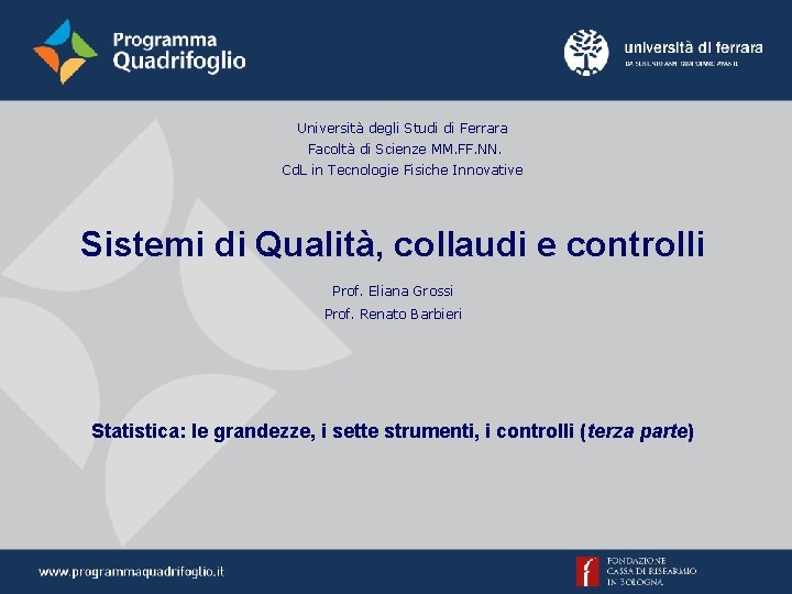 Università degli Studi di Ferrara Facoltà di Scienze MM. FF. NN. Cd. L in