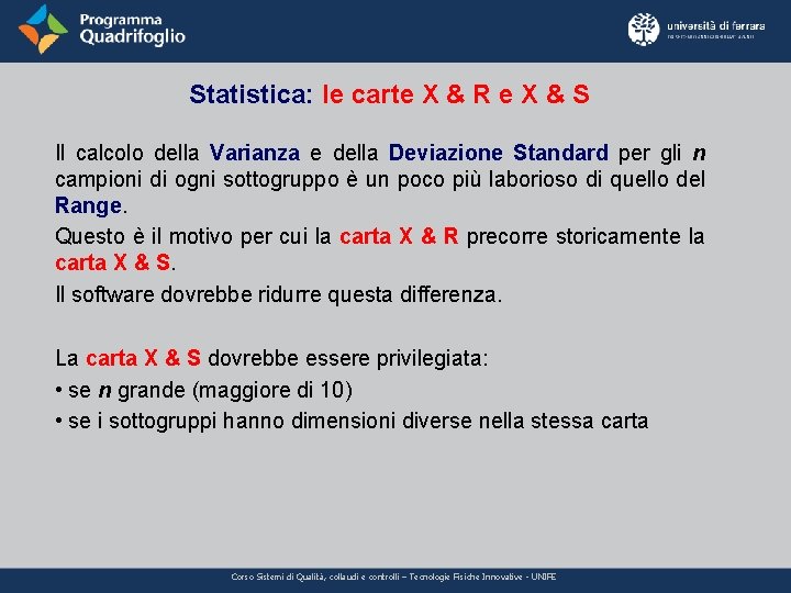 Statistica: le carte X & R e X & S Il calcolo della Varianza