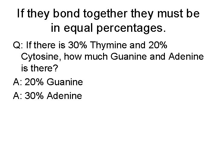 If they bond together they must be in equal percentages. Q: If there is