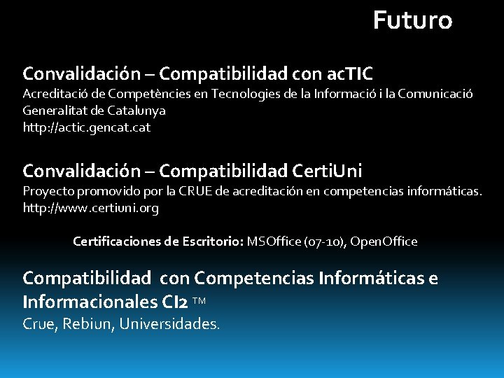 Futuro Convalidación – Compatibilidad con ac. TIC Acreditació de Competències en Tecnologies de la