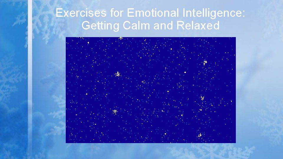 Exercises for Emotional Intelligence: Getting Calm and Relaxed 