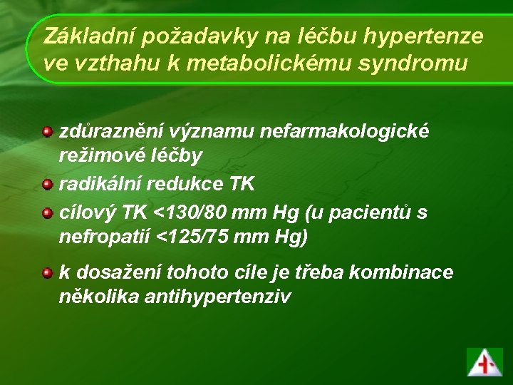 Základní požadavky na léčbu hypertenze ve vzthahu k metabolickému syndromu zdůraznění významu nefarmakologické režimové