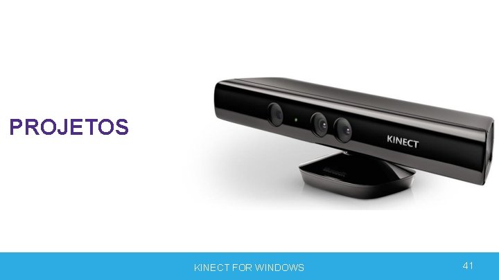 PROJETOS KINECT FOR WINDOWS 41 PROJETOS KINECT FOR WINDOWS 41