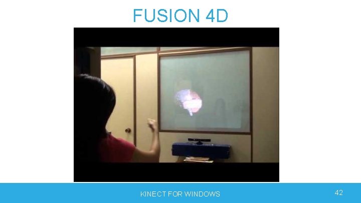 FUSION 4 D KINECT FOR WINDOWS 42 FUSION 4 D KINECT FOR WINDOWS 42