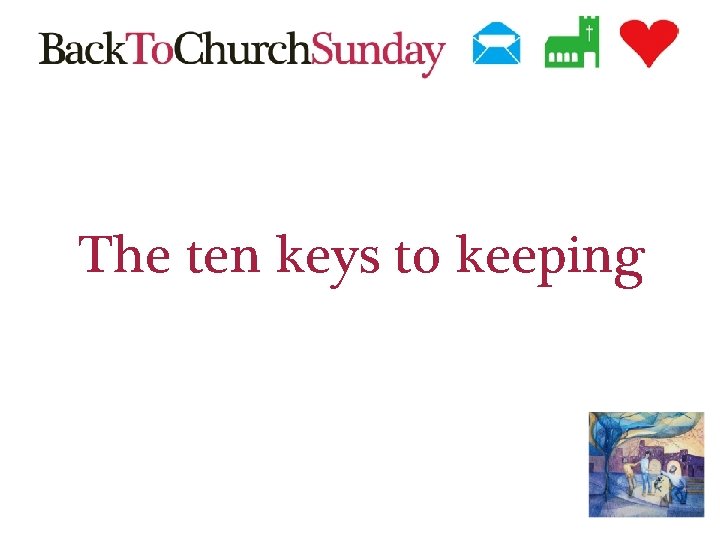 The ten keys to keeping 