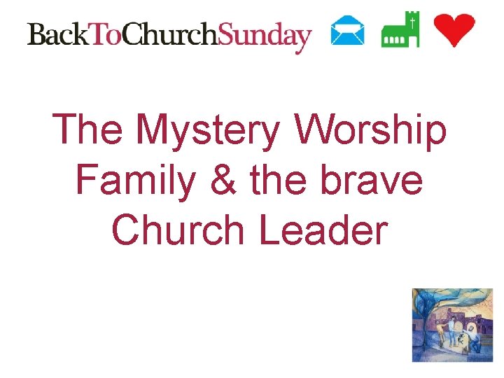 The Mystery Worship Family & the brave Church Leader 