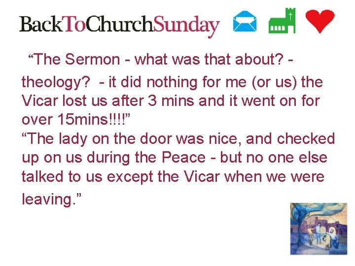 “The Sermon - what was that about? theology? - it did nothing for me