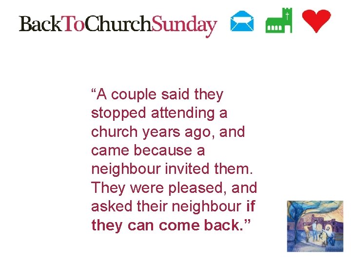 “A couple said they stopped attending a church years ago, and came because a