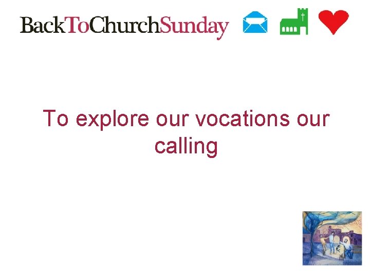 To explore our vocations our calling 