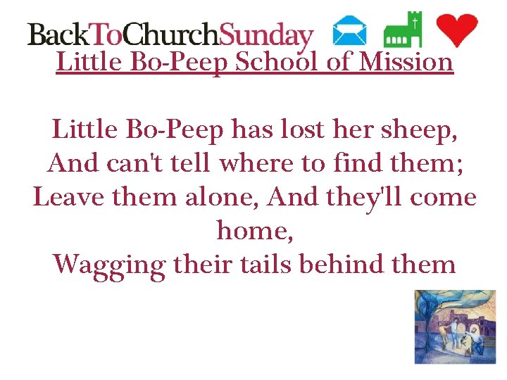 Little Bo-Peep School of Mission Little Bo-Peep has lost her sheep, And can't tell