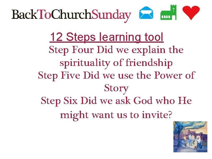12 Steps learning tool Step Four Did we explain the spirituality of friendship Step