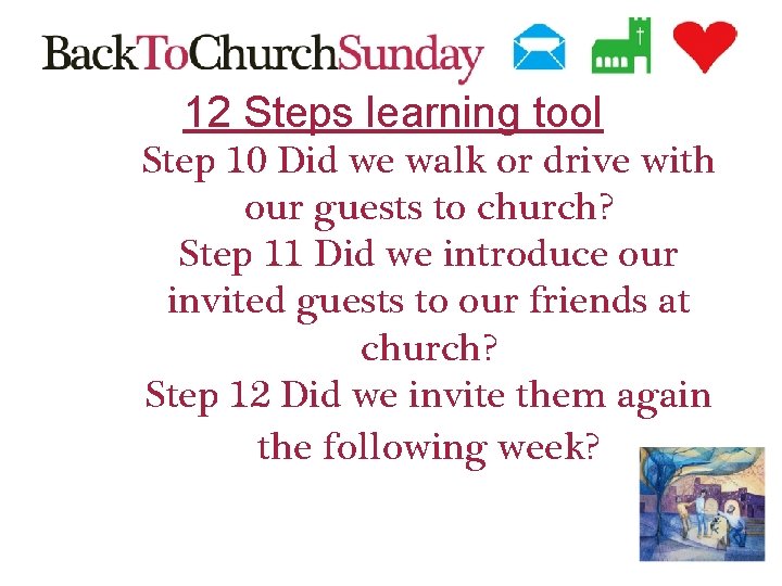 12 Steps learning tool Step 10 Did we walk or drive with our guests