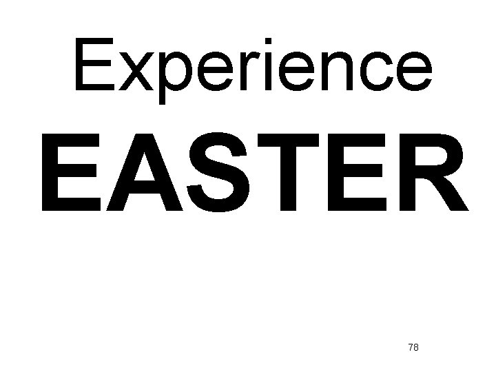 Experience EASTER 78 