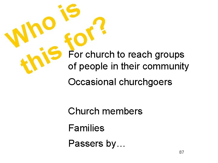 s i o ? h r W s fo i th For church to