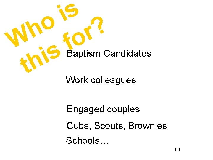 s i o ? h r W s fo i th Baptism Candidates Work