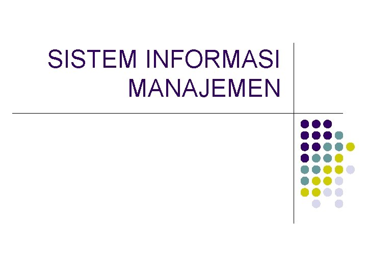 SISTEM INFORMASI MANAJEMEN 