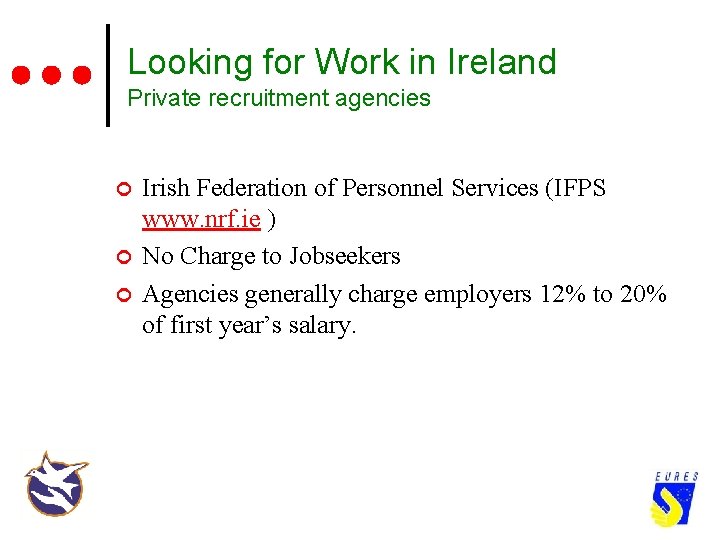 Looking for Work in Ireland Private recruitment agencies ¢ ¢ ¢ Irish Federation of