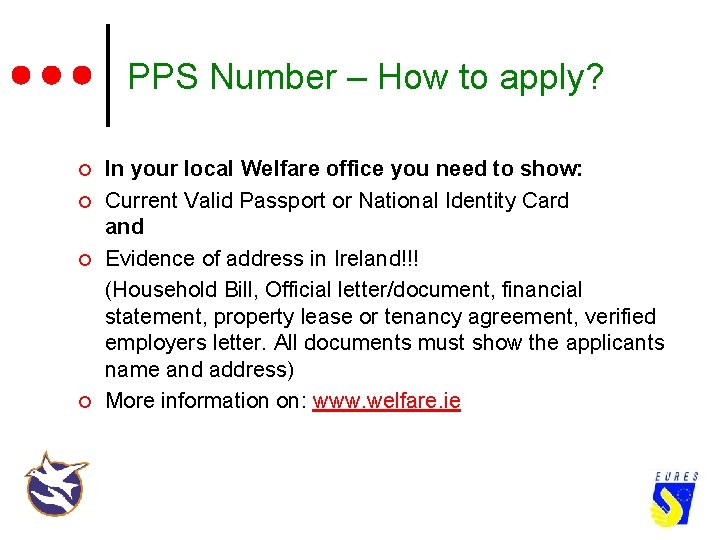 PPS Number – How to apply? ¢ ¢ In your local Welfare office you