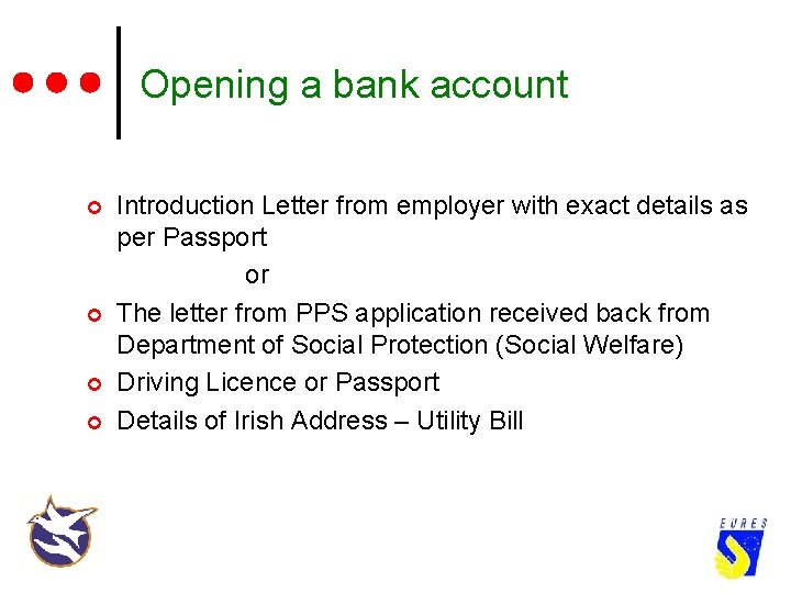 Opening a bank account ¢ ¢ Introduction Letter from employer with exact details as