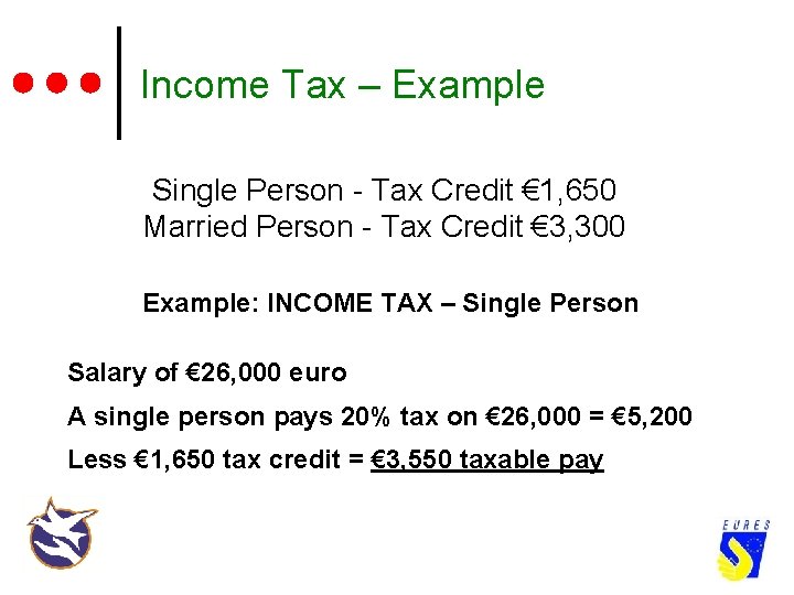 Income Tax – Example Single Person - Tax Credit € 1, 650 Married Person