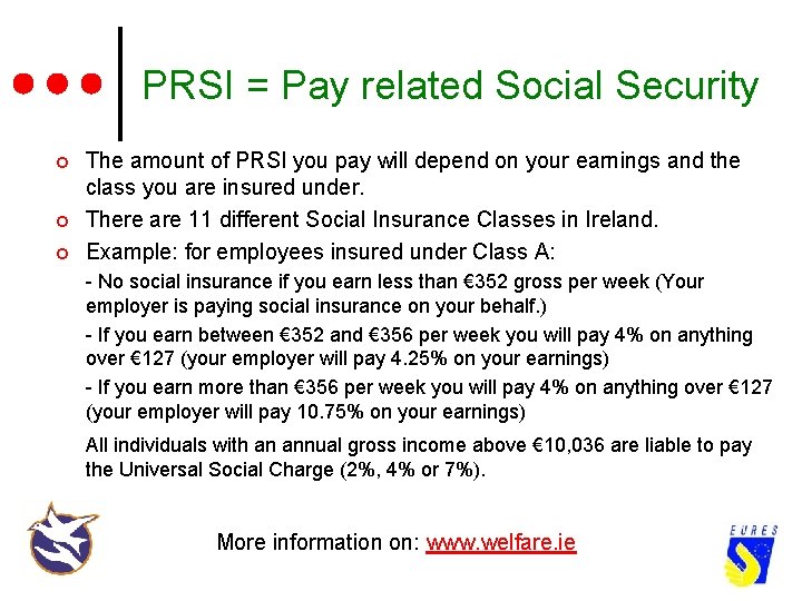 PRSI = Pay related Social Security ¢ ¢ ¢ The amount of PRSI you